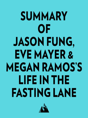cover image of Summary of Jason Fung, Eve Mayer & Megan Ramos's Life in the Fasting Lane